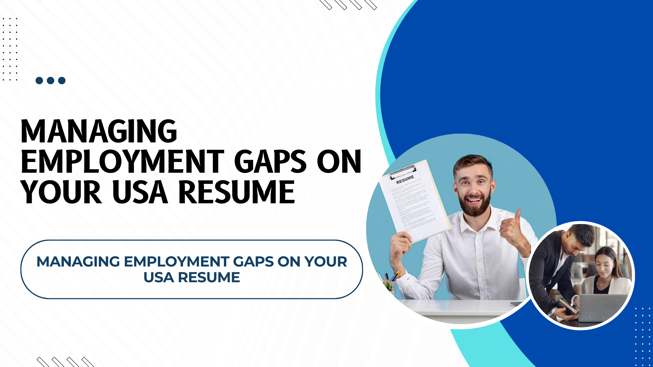 Strategies for Managing Employment Gaps on Your USA Resume